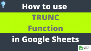 TRUNC Function in Google Sheets