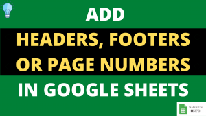 Add Header, Footer and Page Numbers in Google Sheet
