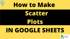 Create a Scatter Plot in Google Sheet