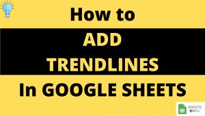 Add Trendline(Line of Best Fit) in Google Sheets